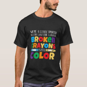 T-SHIRT CRAYONS BRISÉS TOUJOURS COULEUR SENSIBILISATION À
