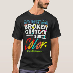 T-shirt Crayons Cassés Colorent Encore la Sensibilisation