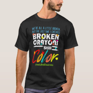 T-shirt Crayons Cassés Continuent de Colorier Sensibilisat