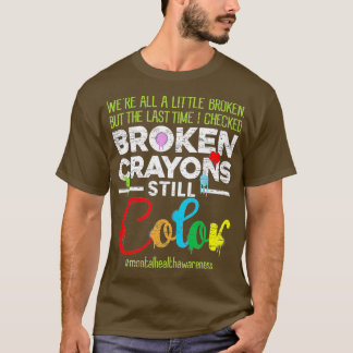 T-shirt Crayons cassés couleur encore Chemise santé mental