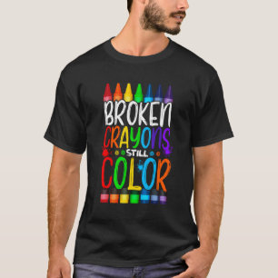 T-shirt Crayons cassés Couleur encore Inspirationnel posit