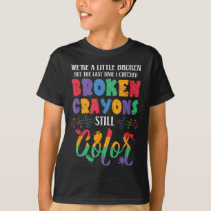 T-shirt Crayons cassés Couleur encore Sensibilisation à la