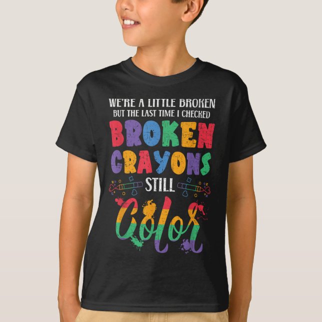 T-shirt Crayons cassés Couleur encore Sensibilisation à la (Devant)