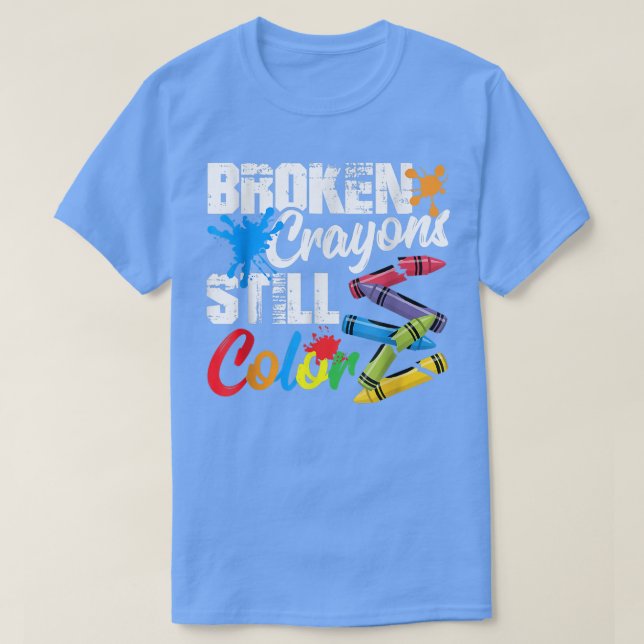 T-shirt Crayons cassés Couleur encore Sensibilisation à la (Design devant)