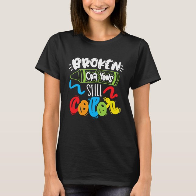 T-shirt Crayons cassés Couleur encore Sensibilisation à la (Devant)