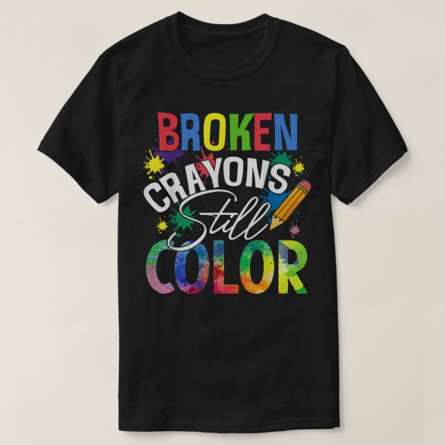 T-shirt Crayons cassés Couleur encore Sensibilisation à la (Design devant)