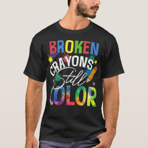 T-shirt Crayons cassés Couleur encore Sensibilisation à la