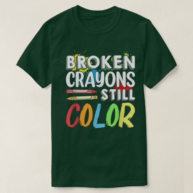 T-shirt Crayons cassés Couleur encore Sensibilisation à la (Design devant)