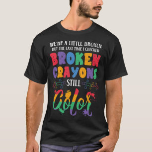 T-shirt Crayons cassés Couleur encore Sensibilisation à la