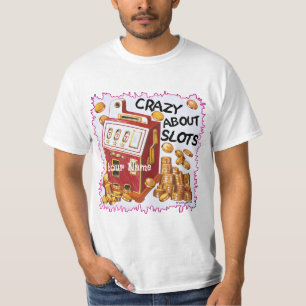 T-shirt Crazy About Slots