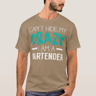 T-shirt Crazy Bartender Bartender Cadeau Funny Bartender