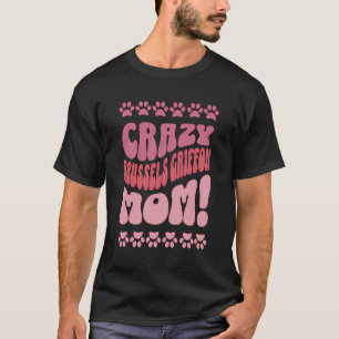 T-shirt Crazy Brussels Griffon Mom Backprint