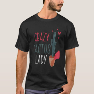 T-shirt Crazy Cactus Lady Plante Lady Maman Fleur intérieu