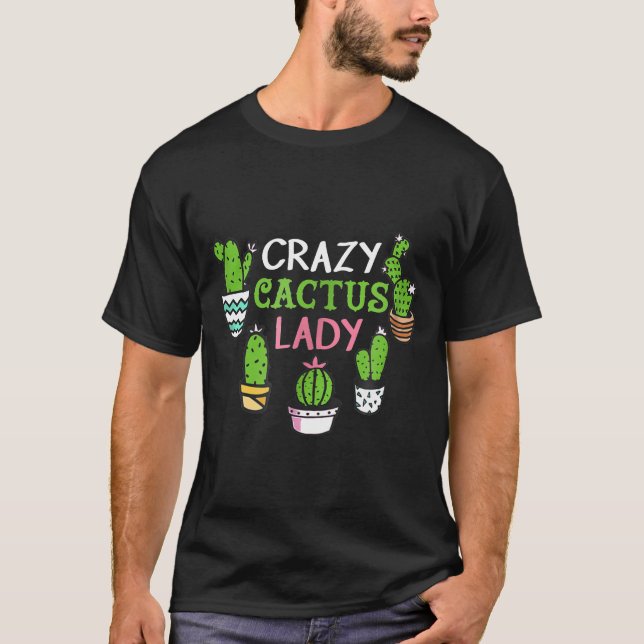 T-shirt Crazy Cactus Lady Succulent Plante Garden Love (Devant)