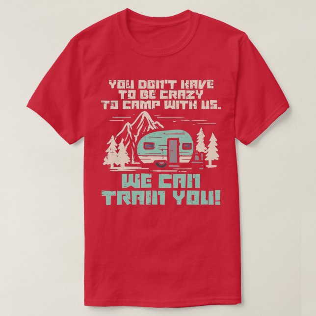 T-shirt Crazy Camp With Us Funny Camping Van RV Camper Men (Design devant)