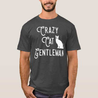T-shirt Crazy Cat Gentleman Cat Dad Cat Lover Guy Funny