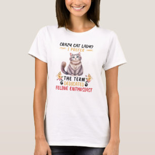 T-shirt Crazy cat lady je préfère le terme dédié