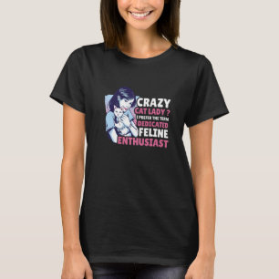 T-shirt Crazy Cat Lady Je préfère le terme dédié Feline