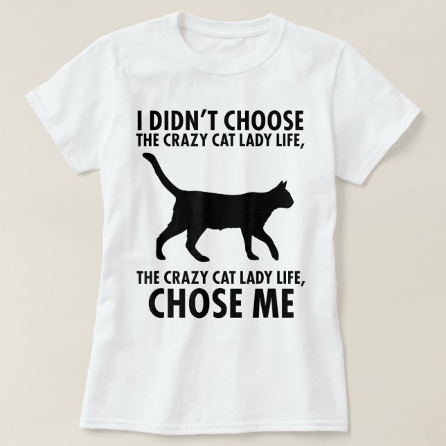 T-shirt Crazy Cat Lady Life Chose Me (Design devant)