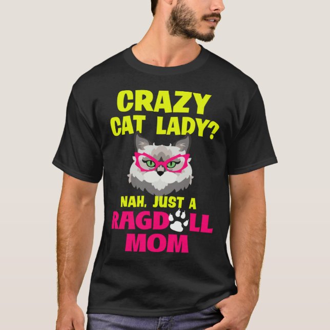 T-shirt Crazy Cat Lady Nah Just a Ragdoll Mom (Devant)