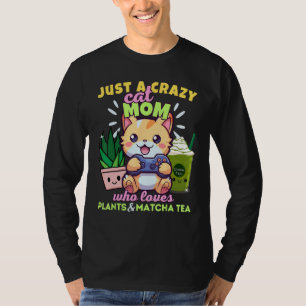T-shirt Crazy Cat Maman Qui Aime Jouer Plantes Matcha Latt