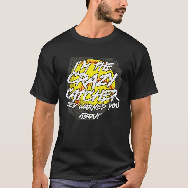 T-shirt Crazy Catcher Softball Bat Ball Baseball Femmes Me (Devant)