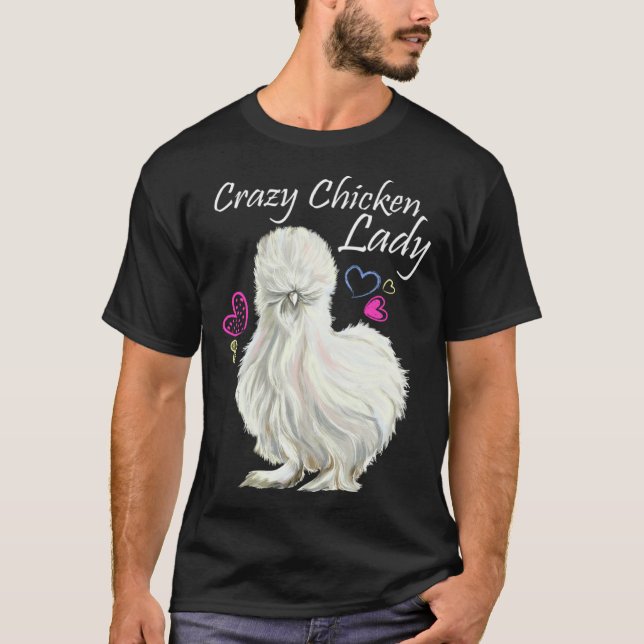 T-shirt Crazy Chicken Lady for Mother Of Chickens Silkie c (Devant)