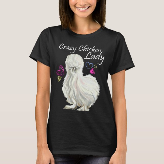 T-shirt Crazy Chicken Lady for Mother Of Chickens Silkie c (Devant)