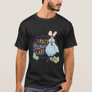 T-shirt Crazy Chicken Lady Funny Rooster Bunny Happy Easte