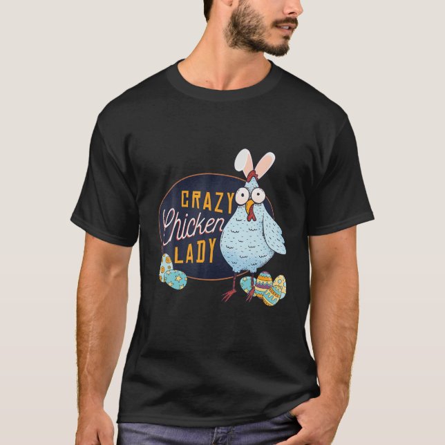 T-shirt Crazy Chicken Lady Funny Rooster Bunny Happy Easte (Devant)