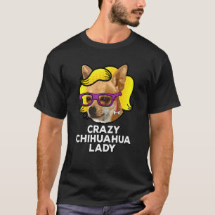 T-shirt Crazy Chihuahua Lady Love Chihuahua Maman Wig