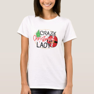 T-shirt Crazy Christmas Lady - Funny Women Christmas