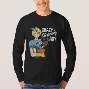 T-shirt Crazy Cleaner Lady Maid Service House