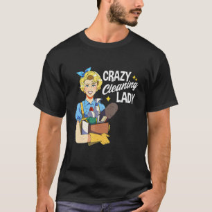 T-shirt Crazy Cleaner Lady Maid Service House