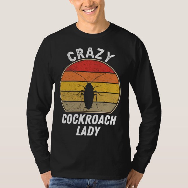 T-shirt Crazy Cockroach Lady   Cockroach Insect Woman (Devant)