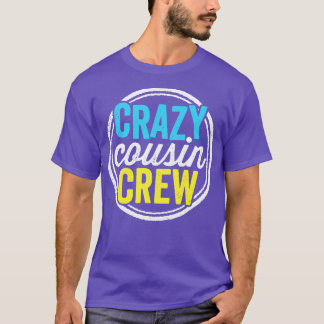 T-shirt Crazy Cousin Crew Amusant Famille Réunion Vacances