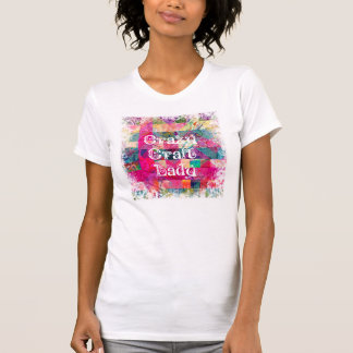 T-shirt Crazy Craft Lady Colorful Motif Vibrant Artisanat