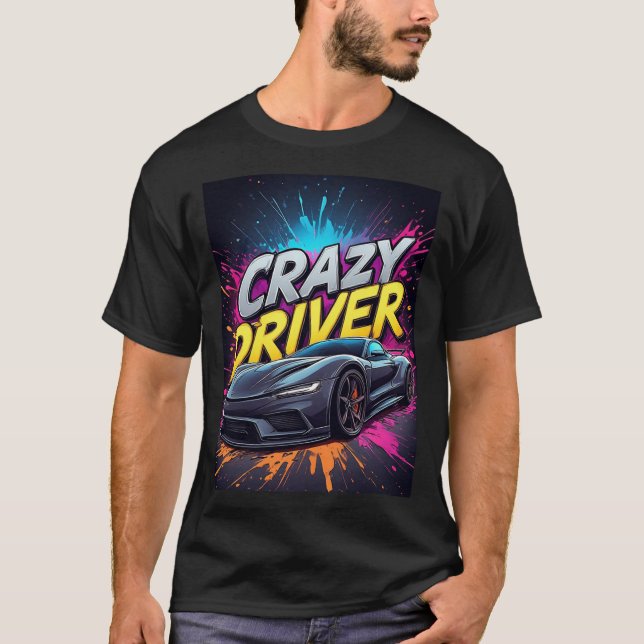 T-shirt Crazy Driver: Vibrant Sports car Art (Devant)