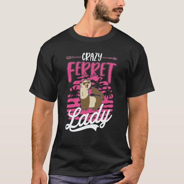 T-shirt Crazy Ferret lady Ferret Girl (Devant)
