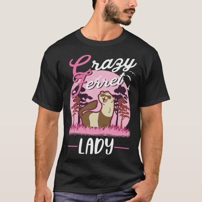 T-shirt Crazy Ferret lady Ferret Girl (Devant)