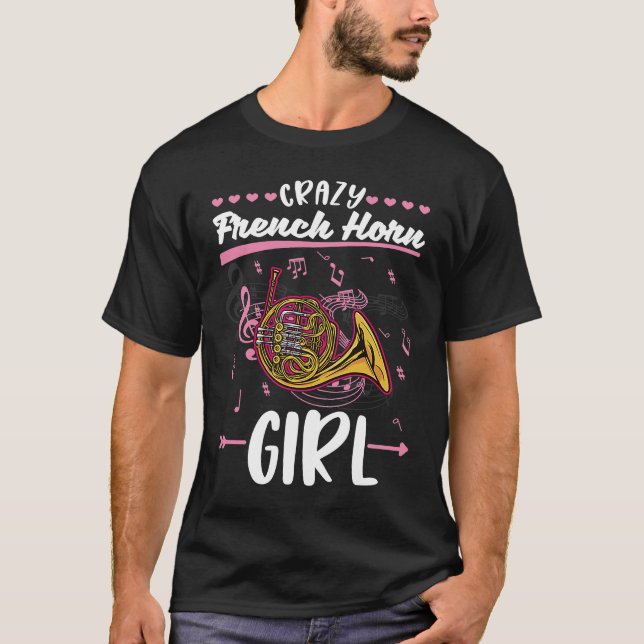 T-shirt Crazy French Horn Girl Girl Horn Player French Hor (Devant)