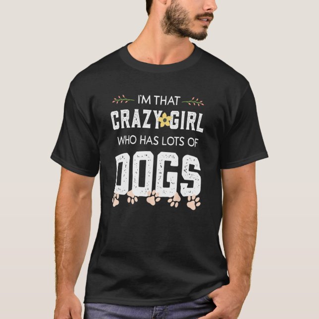 T-shirt Crazy Girl Lots of Dogs Cute Dog Owner for Dog Cra (Devant)