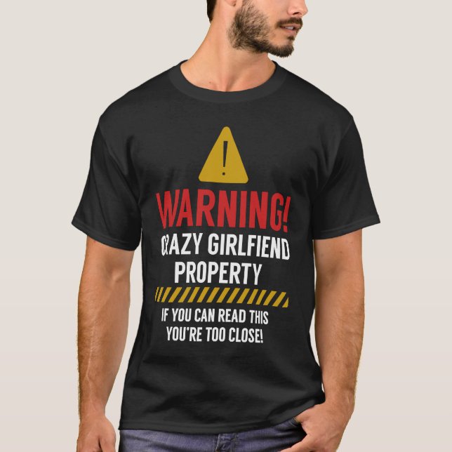T-shirt Crazy girlfriend property if u can read this you'r (Devant)
