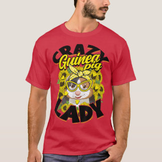T-shirt Crazy Guinea Pig Lady Rodent Pet Owner Sunflower G