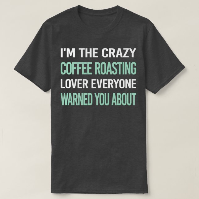 T-shirt Crazy Lover Coffee Roasting (Design devant)