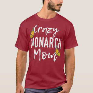 T-shirt Crazy Monarch Maman Insect Butterfly Entomologiste
