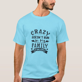 T-shirt Crazy ne fume pas dans ma famille il galops