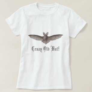 T-shirt Crazy Old Bat Funny Batty Humour pour les femmes a