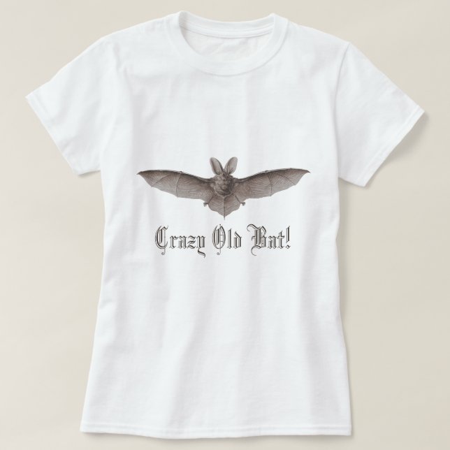 T-shirt Crazy Old Bat Funny Batty Humour pour les femmes a (Design devant)