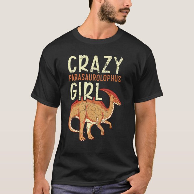 T-shirt Crazy Parasaurolophus Girl Paleontologist Dinosaur (Devant)